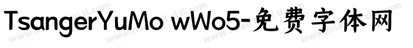 TsangerYuMo wWo5字体转换